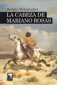 La cabeza de Mariano Rosas